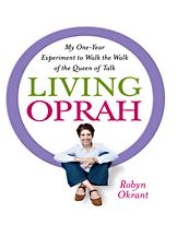 生活中的奥普拉：我的一年作为脱口秀女王生活的经历(Living Oprah: My One-Year Experiment to Walk the Walk of the Queen of Talk)